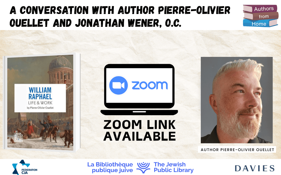 Authors from Home | William Raphael Life & Work by Pierre-Olivier Ouellet ft. Jonathan Wener O.C.