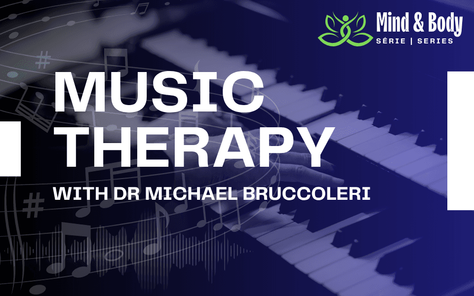 Mind & Body: Music Therapy with Dr Michael Bruccoleri